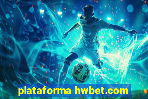 plataforma hwbet.com